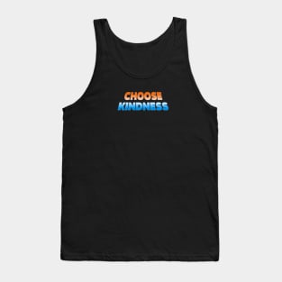 Choose kindness Tank Top